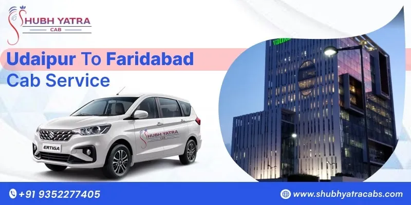 Udaipur to Faridabad Taxi Service, Udaipur to Faridabad Taxi fare @ Rs.8,499