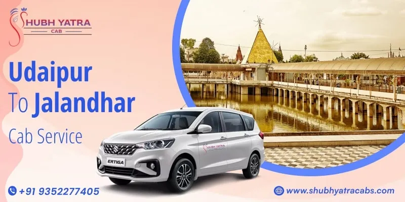 Udaipur to Jalandhar Taxi Service, Udaipur to Jalandhar Cab fare - Shubh Yatra Cabs