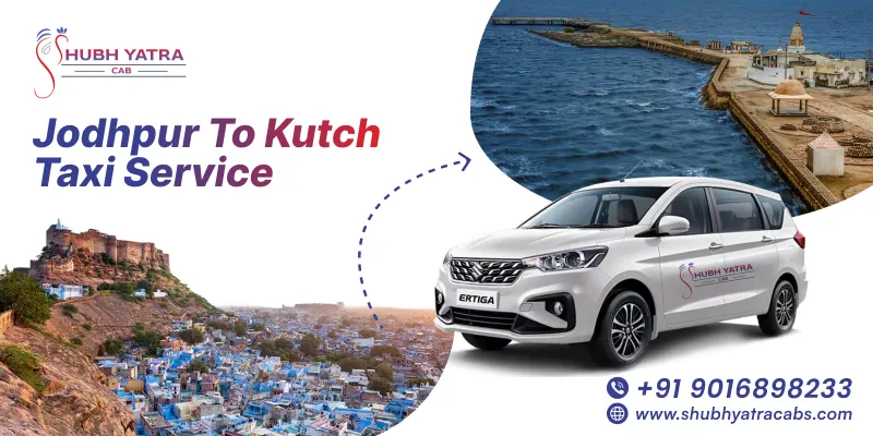 Jodhpur to Kutch Taxi Service
