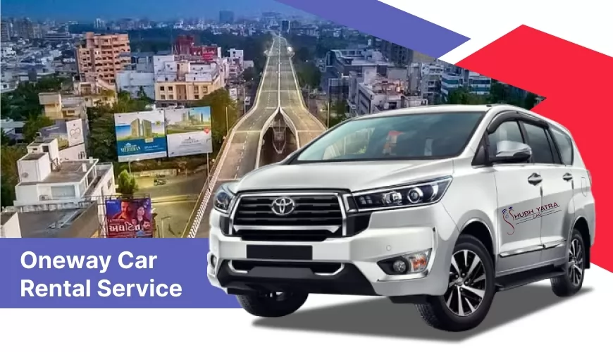 Best Oneway Car Rental Service in Ahmedabad - Subh Yatra Cabs
