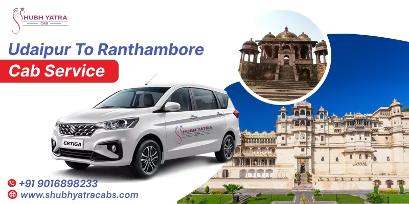 Udaipur to Ranthambore Taxi Service